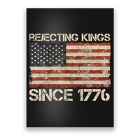 Rejecting Kings Since 1776 American Vintage Flag Poster
