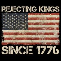 Rejecting Kings Since 1776 American Vintage Flag Toddler T-Shirt