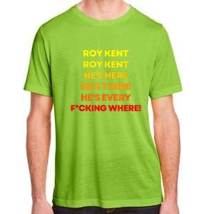 Roy Kent Shirt, He's Everywhere Adult ChromaSoft Performance T-Shirt