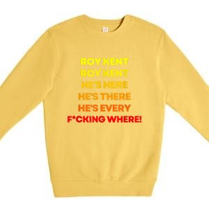 Roy Kent Shirt, He's Everywhere Premium Crewneck Sweatshirt