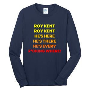 Roy Kent Shirt, He's Everywhere Tall Long Sleeve T-Shirt