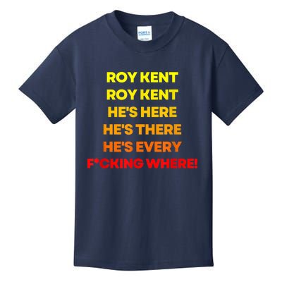 Roy Kent Shirt, He's Everywhere Kids T-Shirt