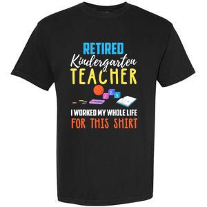 Retired Kindergarten Teacher Funny Retirement Gift Garment-Dyed Heavyweight T-Shirt