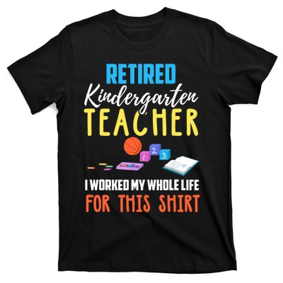 Retired Kindergarten Teacher Funny Retirement Gift T-Shirt