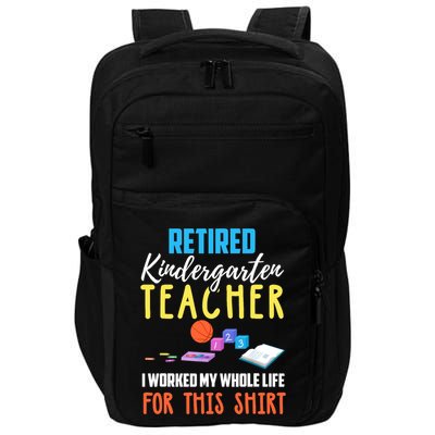 Retired Kindergarten Teacher Funny Retirement Gift Impact Tech Backpack