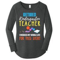 Retired Kindergarten Teacher Funny Retirement Gift Women's Perfect Tri Tunic Long Sleeve Shirt