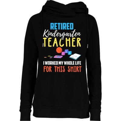 Retired Kindergarten Teacher Funny Retirement Gift Womens Funnel Neck Pullover Hood