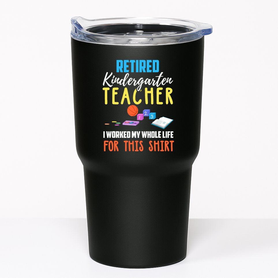 Retired Kindergarten Teacher Funny Retirement Gift Tumbler