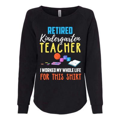 Retired Kindergarten Teacher Funny Retirement Gift Womens California Wash Sweatshirt