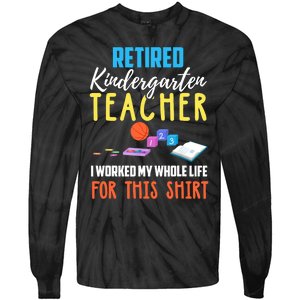 Retired Kindergarten Teacher Funny Retirement Gift Tie-Dye Long Sleeve Shirt