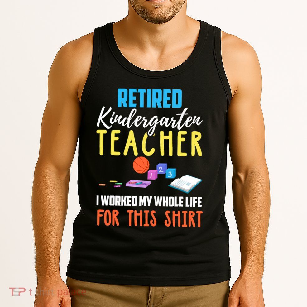 Retired Kindergarten Teacher Funny Retirement Gift Tank Top