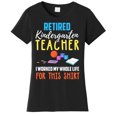 Retired Kindergarten Teacher Funny Retirement Gift Women's T-Shirt