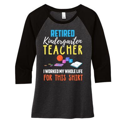 Retired Kindergarten Teacher Funny Retirement Gift Women's Tri-Blend 3/4-Sleeve Raglan Shirt