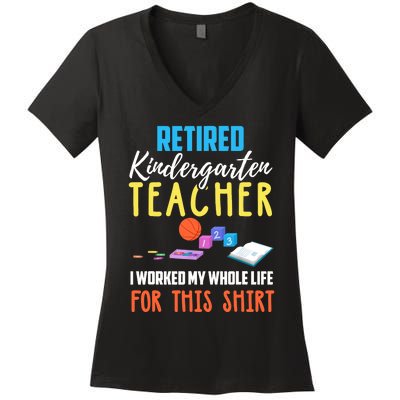 Retired Kindergarten Teacher Funny Retirement Gift Women's V-Neck T-Shirt