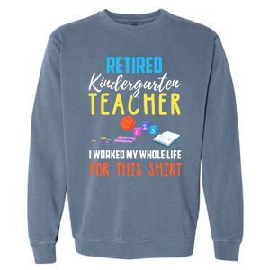 Retired Kindergarten Teacher Funny Retirement Gift Garment-Dyed Sweatshirt