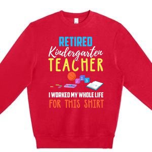 Retired Kindergarten Teacher Funny Retirement Gift Premium Crewneck Sweatshirt