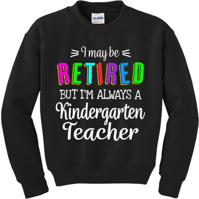 Retired Kindergarten Teacher Retirement Last Day of School Kids Sweatshirt