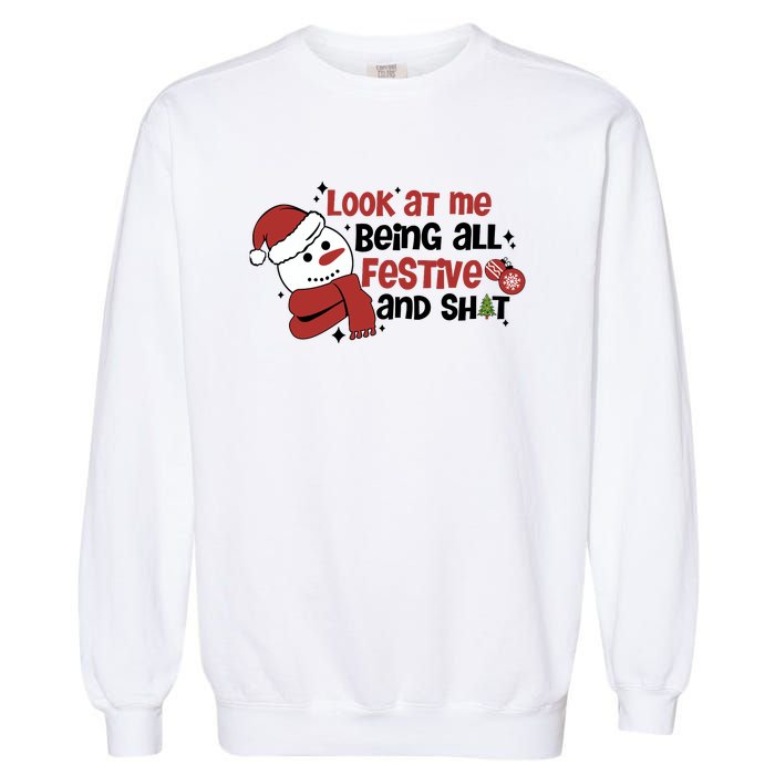 Retro Look At Me Being All Festive Funny Snowman Christmas Garment-Dyed Sweatshirt