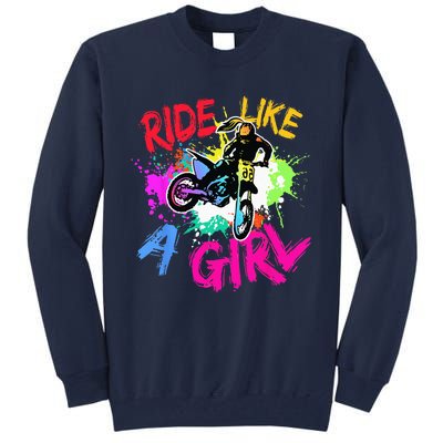 Ride Like A Girl Motocross Lovers Dirt Bike Biker Girl Gift Tall Sweatshirt