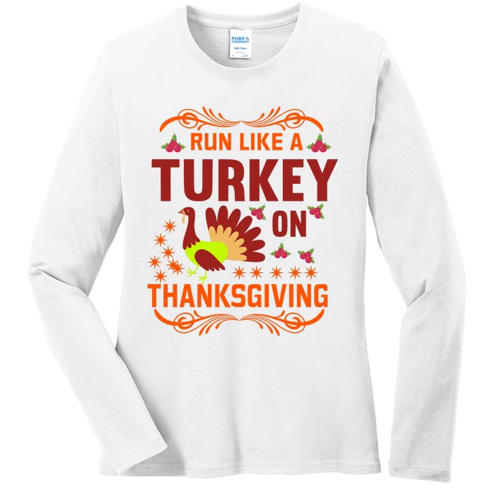 Run Like A Turkey! Turkey Trot 2024 Ladies Long Sleeve Shirt