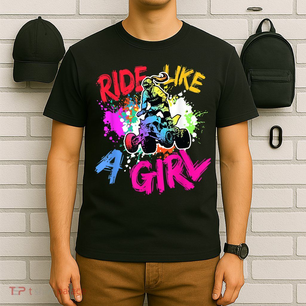 Ride Like A Girl ATV Lovers Quad Bike Biker Girl T-Shirt