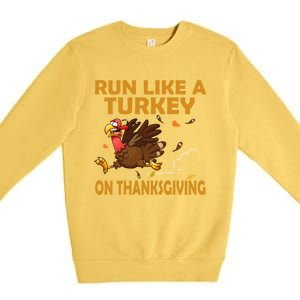 Run Like A Turkey On Thanksgiving Funny Running Runner Gift Premium Crewneck Sweatshirt