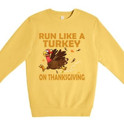 Run Like A Turkey On Thanksgiving Funny Running Runner Gift Premium Crewneck Sweatshirt