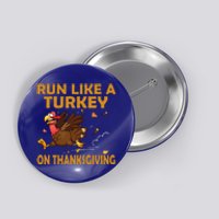 Run Like A Turkey On Thanksgiving Funny Running Runner Gift Button