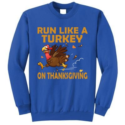 Run Like A Turkey On Thanksgiving Funny Running Runner Gift Tall Sweatshirt