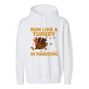 Run Like A Turkey On Thanksgiving Funny Running Runner Gift Garment-Dyed Fleece Hoodie