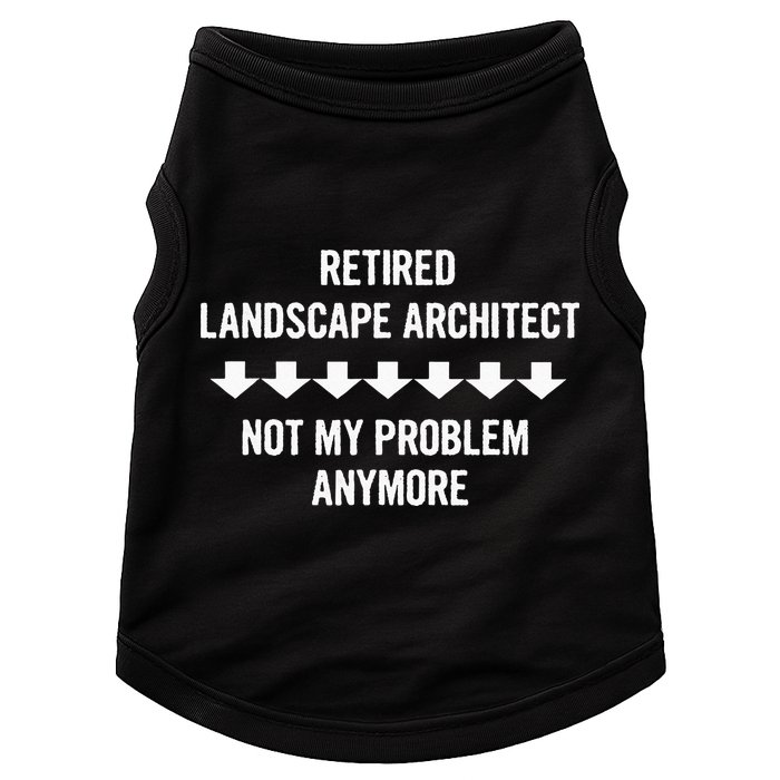 Retired Landscape Architect Not My Problem Anymore Doggie Tank