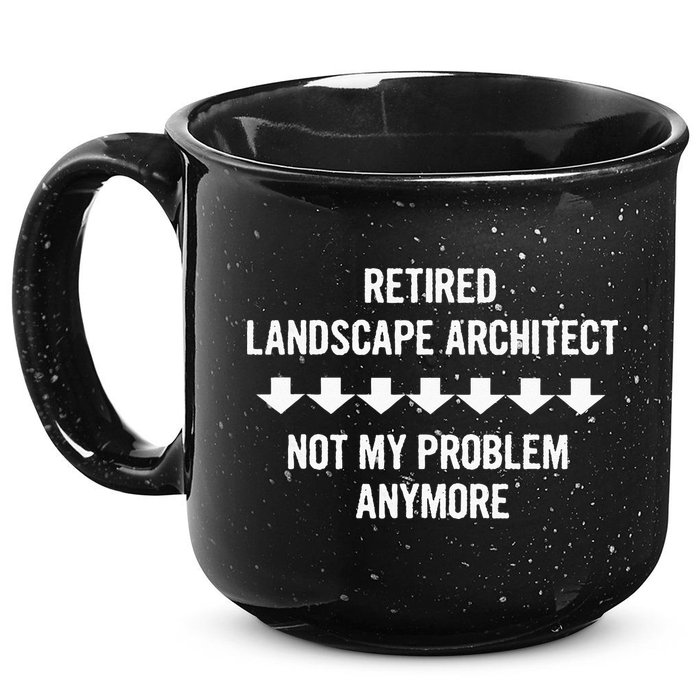 Retired Landscape Architect Not My Problem Anymore 15oz Campfire Ceramic Mug