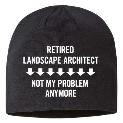 Retired Landscape Architect Not My Problem Anymore Sustainable Beanie