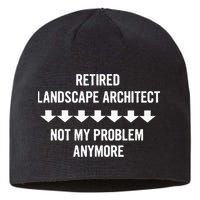 Retired Landscape Architect Not My Problem Anymore Sustainable Beanie