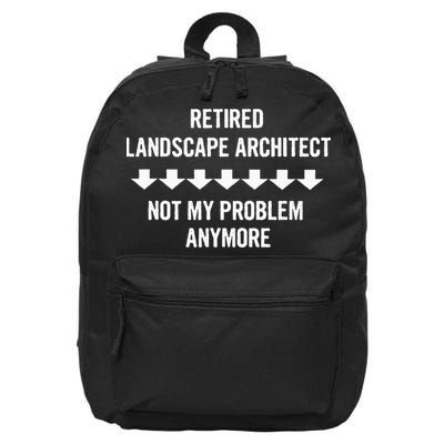 Retired Landscape Architect Not My Problem Anymore 16 in Basic Backpack