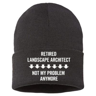 Retired Landscape Architect Not My Problem Anymore Sustainable Knit Beanie