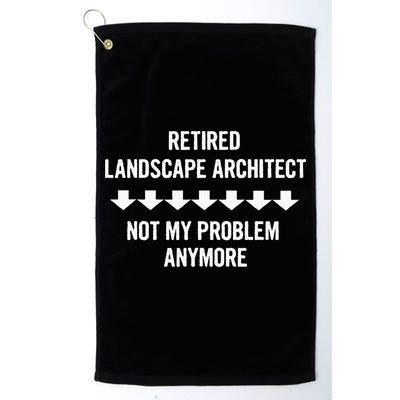 Retired Landscape Architect Not My Problem Anymore Golf Towel