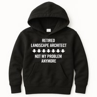 Retired Landscape Architect Not My Problem Anymore Kids Hoodie