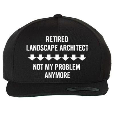 Retired Landscape Architect Not My Problem Anymore Wool Snapback Cap