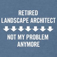 Retired Landscape Architect Not My Problem Anymore Garment-Dyed Sweatshirt