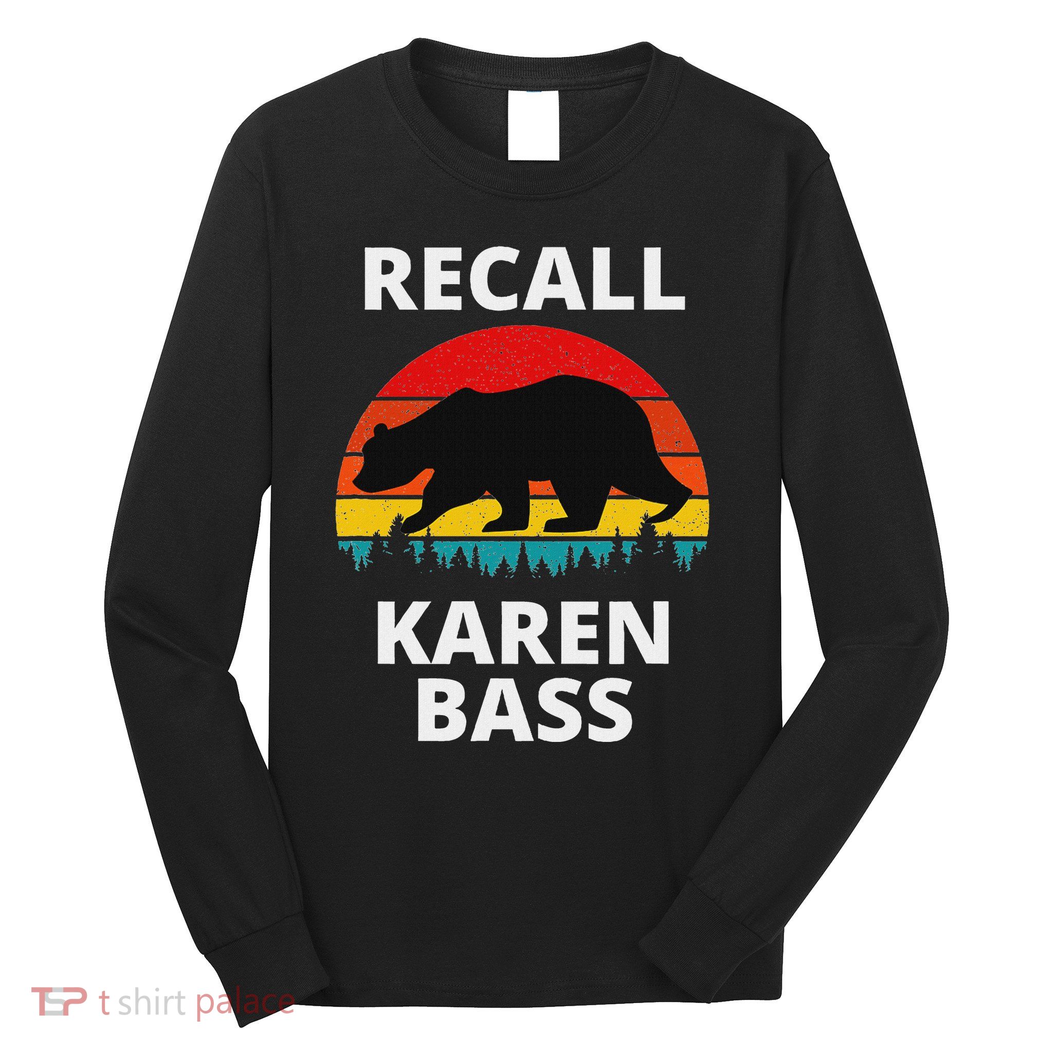 Recall Los Angeles Mayor Karen Bass Recall Karen Bass Long Sleeve Shirt