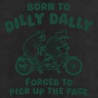 Raccoon Lovers Born To Dilly Dally Forced To Pick Up The Pace 25L Jumbo Tote