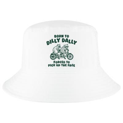 Raccoon Lovers Born To Dilly Dally Forced To Pick Up The Pace Cool Comfort Performance Bucket Hat
