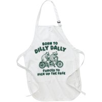 Raccoon Lovers Born To Dilly Dally Forced To Pick Up The Pace Apron