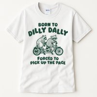 Raccoon Lovers Born To Dilly Dally Forced To Pick Up The Pace Tall T-Shirt