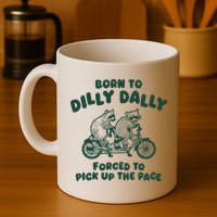Raccoon Lovers Born To Dilly Dally Forced To Pick Up The Pace Mug