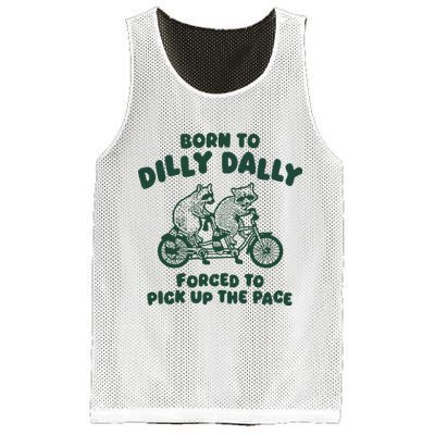 Raccoon Lovers Born To Dilly Dally Forced To Pick Up The Pace Mesh Reversible Basketball Jersey Tank