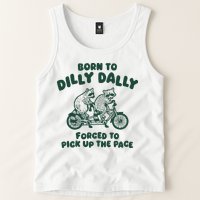 Raccoon Lovers Born To Dilly Dally Forced To Pick Up The Pace Tank Top
