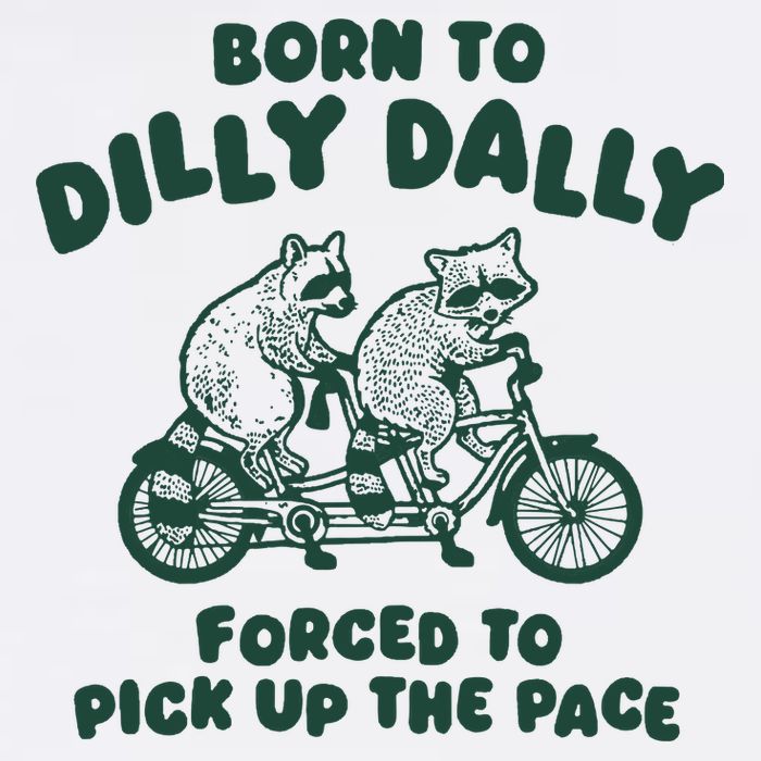 Raccoon Lovers Born To Dilly Dally Forced To Pick Up The Pace Tank Top