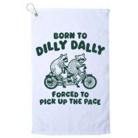 Raccoon Lovers Born To Dilly Dally Forced To Pick Up The Pace Golf Towel
